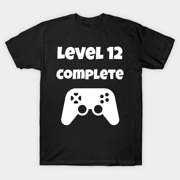 Level 12 Completed Video Gamer 12th Birthday Gift T-Shirt by fromherotozero